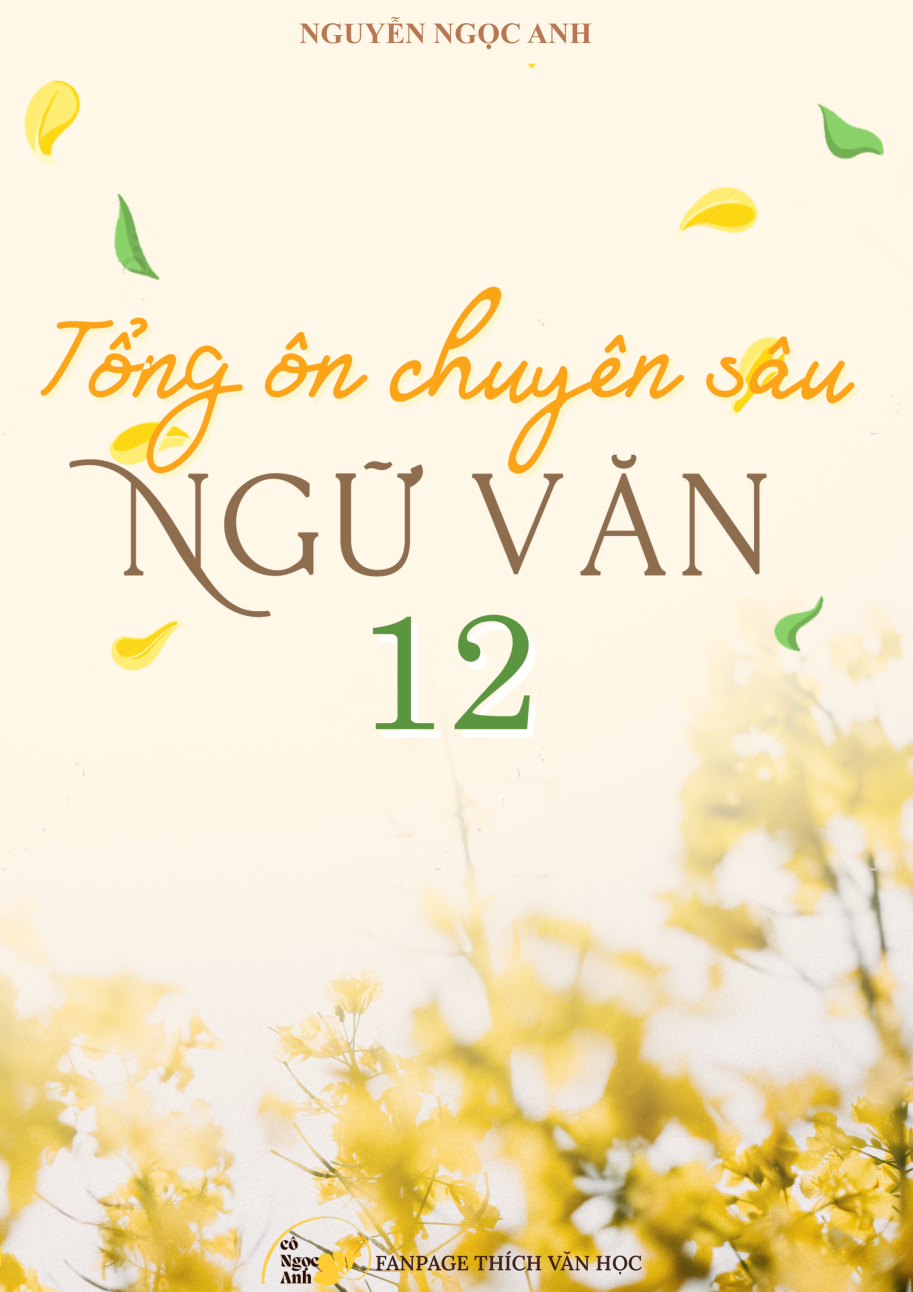 Tài liệu Văn học độc quyền -Tổng ôn chuyên sâu Ngữ văn 12 (bìa)