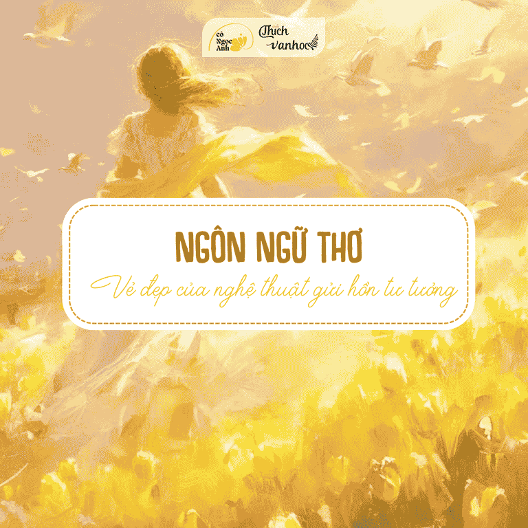 Ngon ngu tho - Ve dep cua nghe thuat gui hon tu tuong