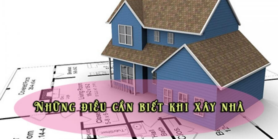 Xem chi tiết lưu ý quan trọng cho gia chủ khi xây nhà
