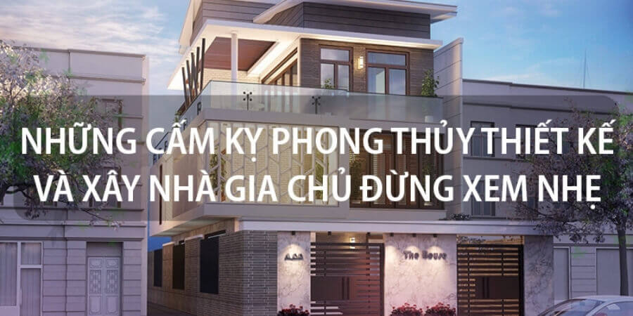Xem thêm một số quy tắc cấm kỵ cần tránh khi xây dựng nhà
