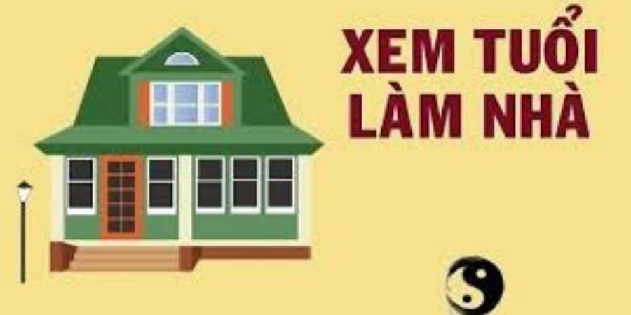 Cách xem tuổi xây nhà là gì